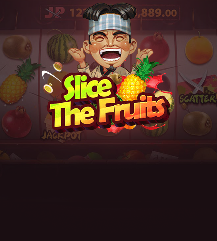 SLICE THE FRUITS